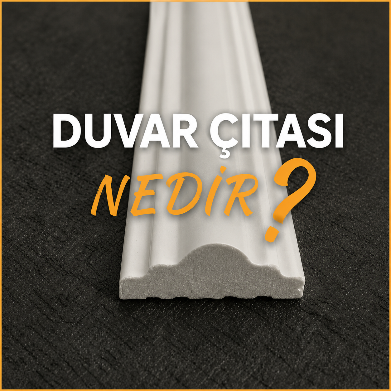 Duvar Çıtası Nedir?